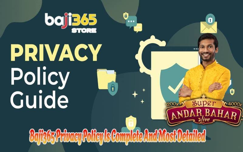 Baji365 Privacy Policy Is Complete And Most Detailed