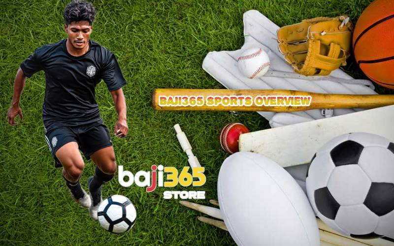 Baji365 Sports Overview