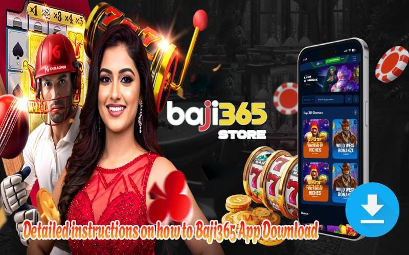 Detailed instructions on how to Baji365 App Download