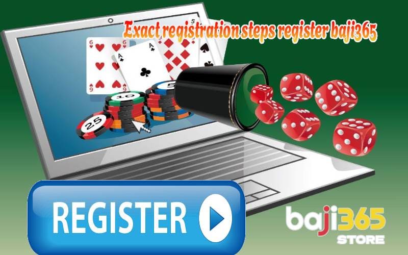 Exact registration steps register baji365