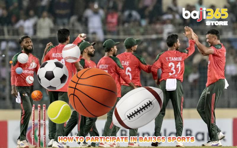 How to participate in Baji365 Sports