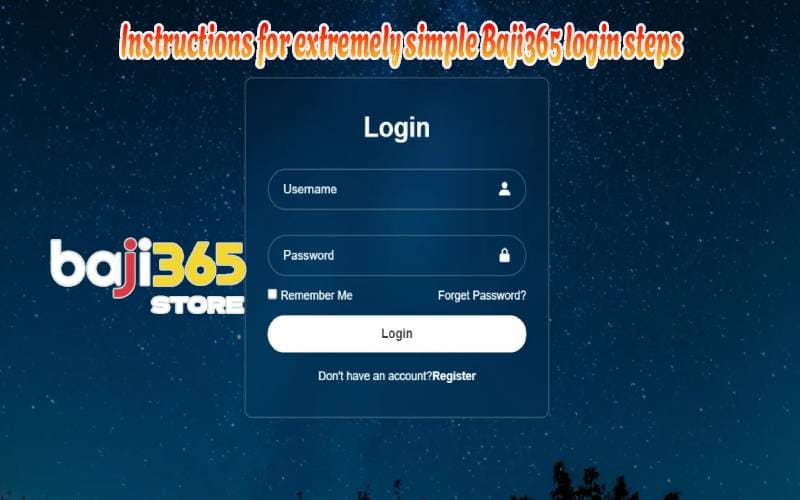 Instructions for extremely simple Baji365 login steps