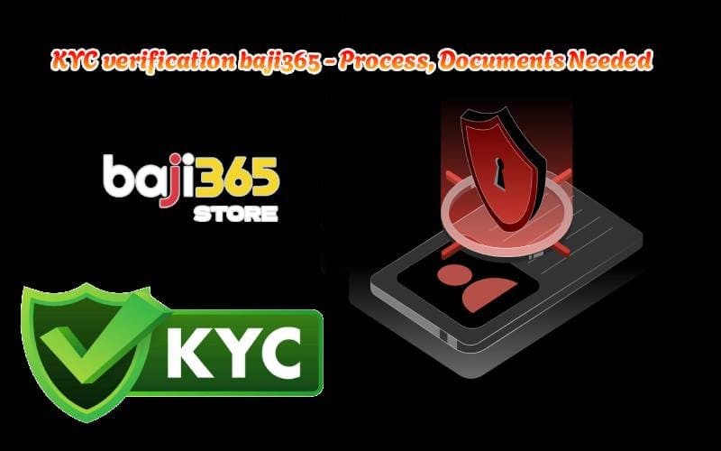KYC verification baji365 - Process, Documents Needed