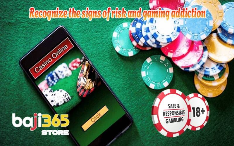 Recognize the signs of risk and gaming addiction
