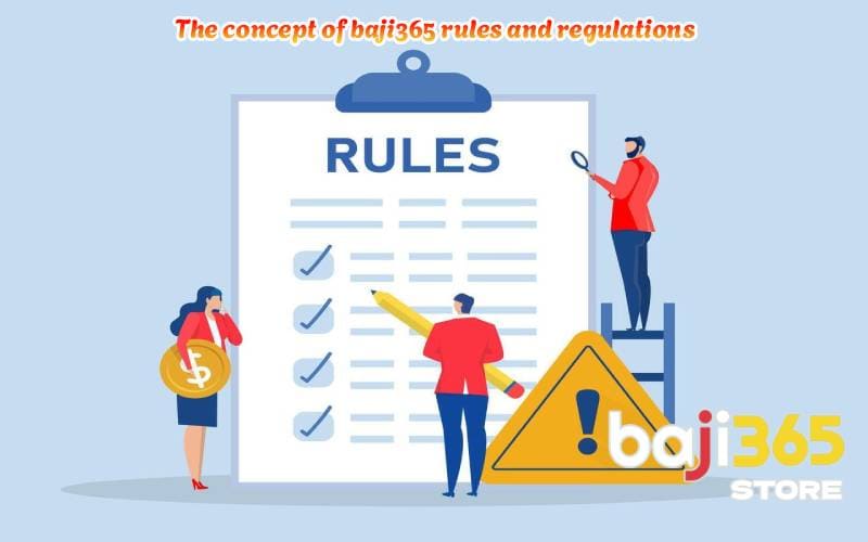 The concept of baji365 rules and regulations
