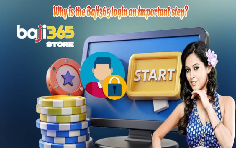 Why is the Baji365 login an important step?